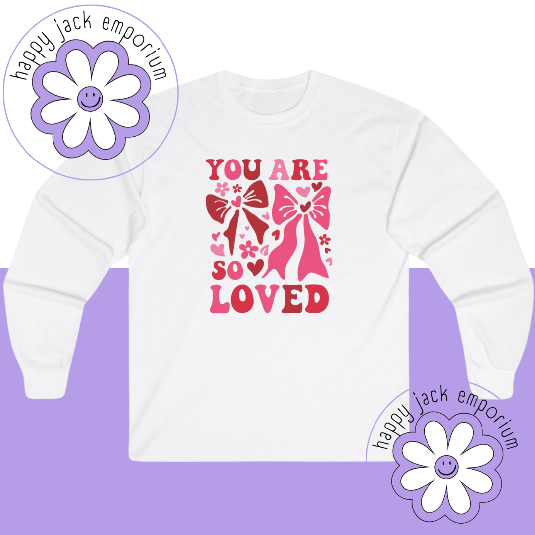 You are so loved- long-sleeved t-shirt