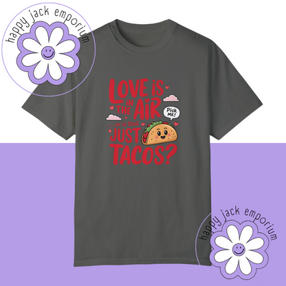 Is it love or tacos? t-shirt (Comfort Colors)