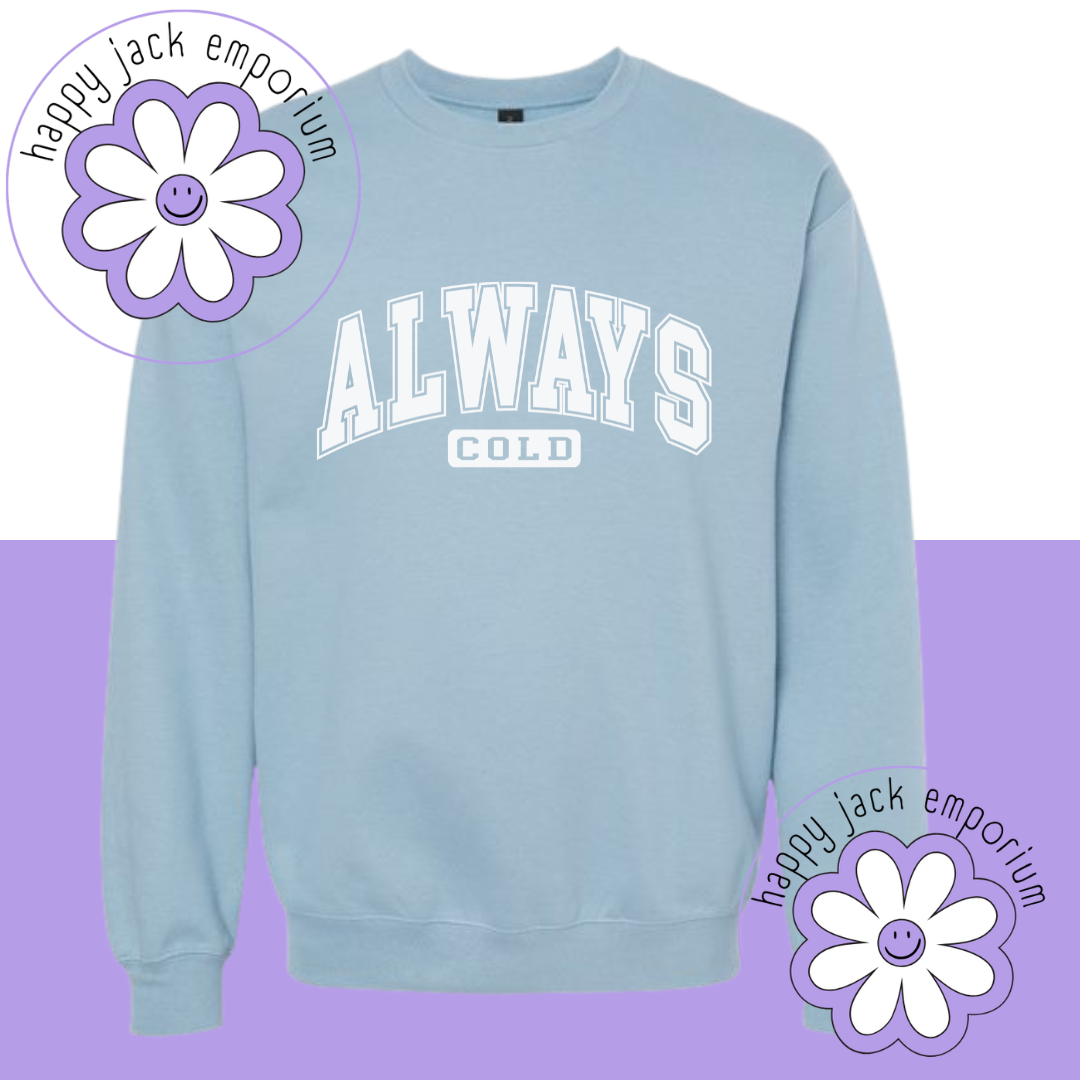 Always Cold - sweatshirt