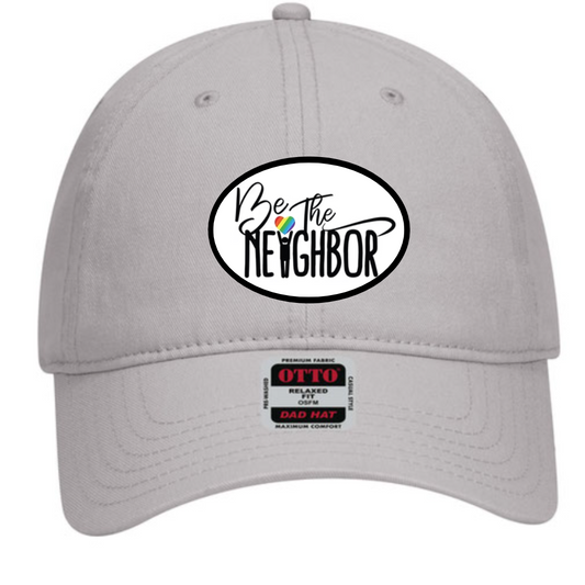 Be The Neighbor Logo -Baseball Hat