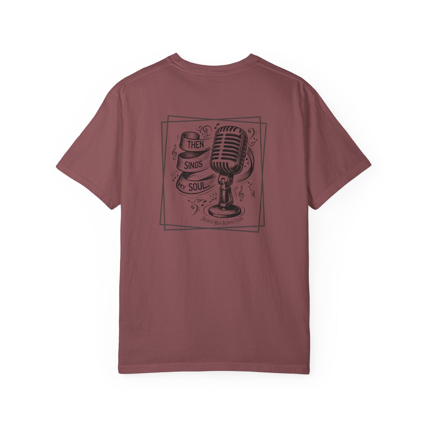 MHS CHOIR: "Then Sings My Soul" Comfort Colors T-Shirt