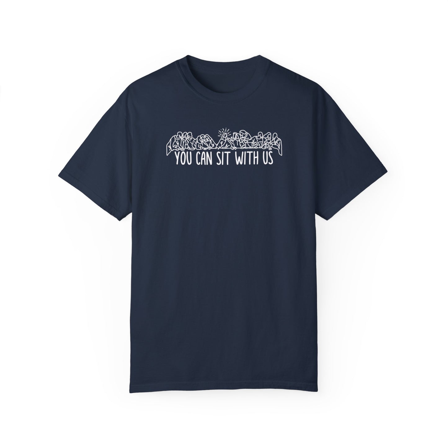 You Can Sit With Us (comfort colors)