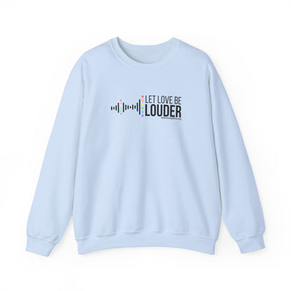 Love Louder Logo -Crewneck Sweatshirt - Be The Neighbor