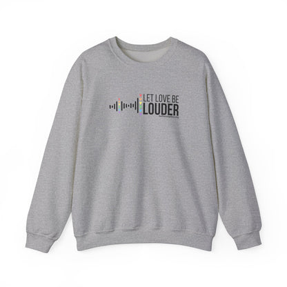 Love Louder Logo -Crewneck Sweatshirt - Be The Neighbor