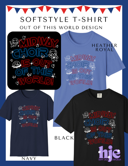 MHS CHOIR: "Out of this World" -Softstyle T-shirt