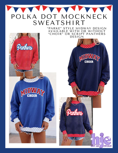 MHS CHOIR: Panthers or Midway Choir Polka Dot Premium Mockneck Sweatshirt