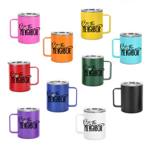 Be The Neighbor Logo -12oz Stainless Steel Camper Mug