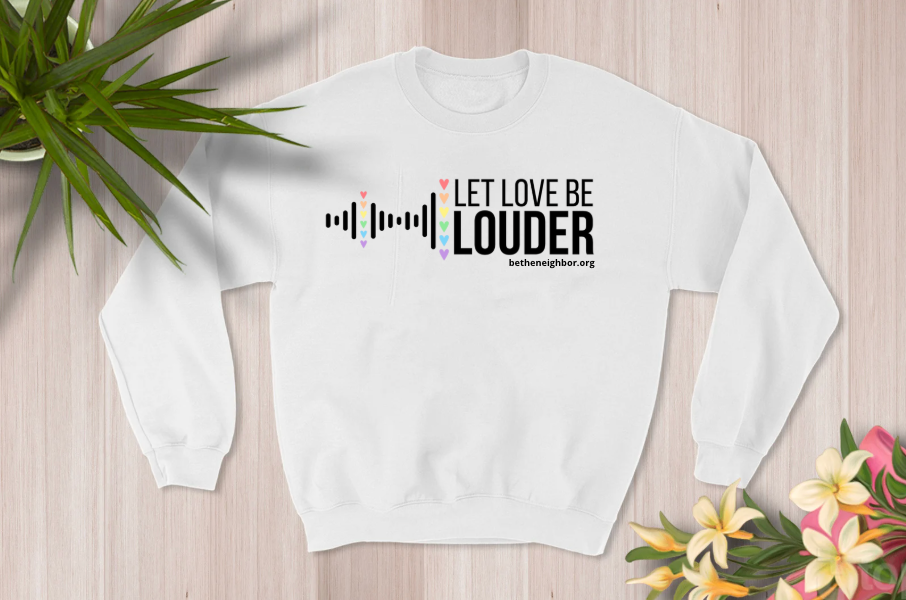 Love Louder Logo -Crewneck Sweatshirt - Be The Neighbor