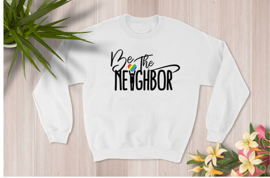 Be The Neighbor Logo -Crewneck Sweatshirt
