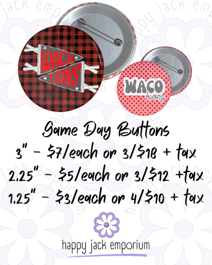 WACO HIGH-3" (LARGE)-Gameday/Spirit Buttons